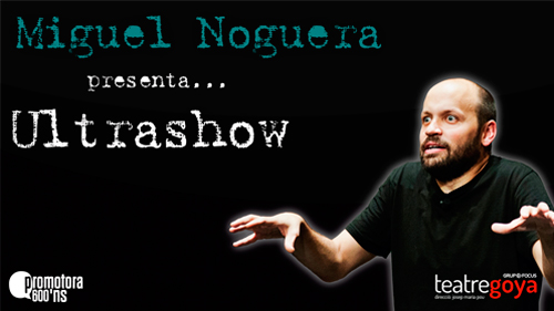 ULTRASHOW de Miguel Noguera en Barcelona